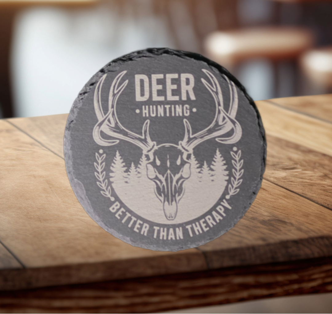 4" Round Slate Coaster, "Deer Hunting Better Than Therapy"